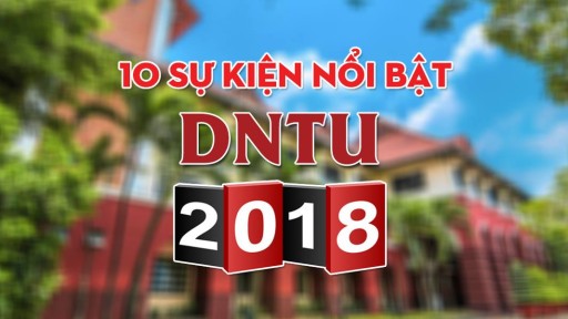 10 sự kiện nổi bật của DNTU năm 2018