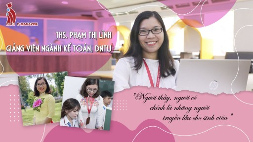 D-Magazine (ep.9): Giảng viên DNTU - Người thầy, người cô chính là những người truyền lửa cho sinh viên