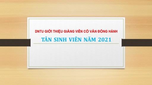 DNTU giới thiệu Giảng viên cố vấn đồng hành cùng Tân sinh viên năm học 2021