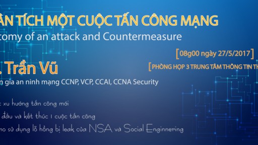 Hội thảo với chủ đề: “Phân tích một cuộc tấn công mạng của Hacker”