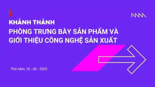 [Thông báo sự kiện] bắn cá online
 khánh thành Phòng Trưng bày sản phẩm & Giới thiệu Công nghệ Sản xuất